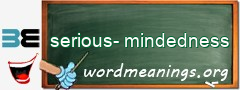 WordMeaning blackboard for serious-mindedness